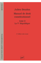 Manuel de droit constitutionnel t. 2  -  la ve republique (3e edition)