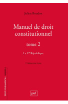 Manuel de droit constitutionnel tome 2 : la ve republique