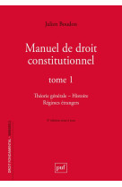 Manuel de droit constitutionnel. tome i - theorie generale - histoire - regimes etrangers