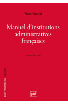 Manuel d'institutions administratives francaises (7e edition)