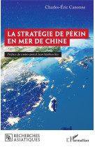 La strategie de pekin en mer de chine