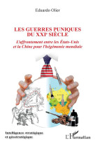 Les guerres puniques du xxie siecle : l'affrontement entre les etats-unis et la chine pour l'hegemonie mondiale