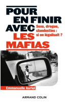 En finir avec les mafias  -  sexe, drogue et clandestins : et si on legalisait ?