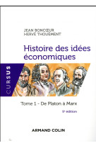 Eco-licence - histoire des idees economiques - 5e ed. - tome 1 : de platon a marx