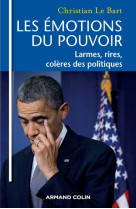 Les emotions du pouvoir  -  larmes, rires, coleres des politiques