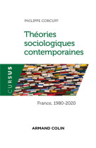 Theories sociologiques contemporaines  -  france, 1980-2020 (4e edition)