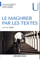 Le maghreb par les textes  -  xviiie-xxie siecle