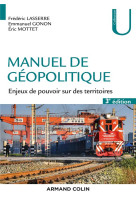 Manuel de geopolitique - 3e ed. - enjeux de pouvoir sur des territoires