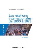 Les relations internationales de 1800 a 1871 (3e edition)