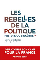 Les rebelles de la politique : posture ou sincerite ?