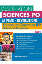 Destination sciences po : la peur - revolutions  -  concours commun iep  -  questions contemporaines (edition 2022)