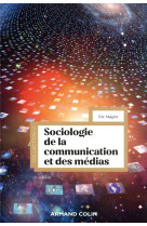 Sociologie de la communication et des medias (4e edition)