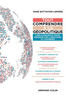 Tout comprendre a la geopolitique : 1200 concepts pour reussir vos concours et examens