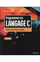 Programmer en langage c, 5e edition - cours et exercices corriges.