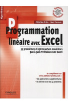 Programmation lineaire avec excel  -  55 problemes d'optimisation modelises pas a pas et resolus avec excel