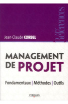 Management de projet - fondamentaux - methodes - outils.