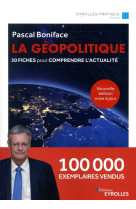 La geopolitique  -  50 fiches pour comprendre l'actualite (7e edition)