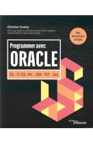 Programmer avec oracle  -  sql, pl/sql, xml, json, php, java  -  avec 50 exercices corriges