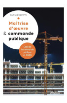 Maitrise d'oeuvre et commande publique (4e edition)