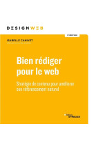 Bien rediger pour le web : strategie de contenu pour ameliorer son referencement naturel