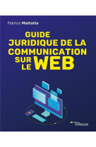 Guide juridique de la communication sur le web