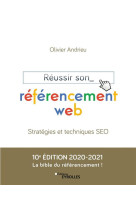 Reussir son referencement web (edition 2020/2021)