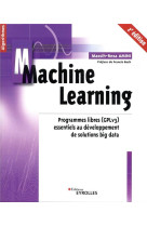 Machine learning - 2e edition - programmes libres (gplv3) essentiels au developpement de solutions b