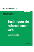 Techniques de referencement web  -  audit et suivi seo (4e edition)