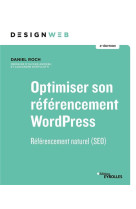 Optimiser son referencement wordpress - referencement naturel (seo). prefaces d'olivier andrieu et a