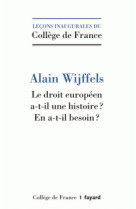 Le droit europeen a-t-il une histoire ?