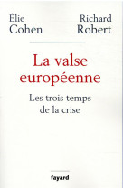 La valse europeenne  -  les trois temps de la crise