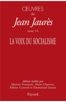 Oeuvres t.14 : la voix du socialisme