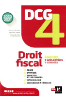 Dcg 4 - droit fiscal - manuel et applications - millesime 2020-2021 (edition 2020/2021)