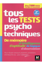 Tous les tests psychotechniques de memoire, d'intelligence, d'aptitude, de logique, d'observation  -  concours