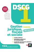 Dscg 1 : gestion juridique, sociale et fiscale  -  manuel (edition 2023/2024)