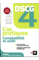 Dscg 4 : comptabilite et audit  -  cas pratiques (edition 2023/2024)