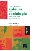 Les grands auteurs de la sociologie : tocqueville, marx, durkheim, weber