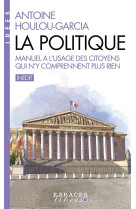 La politique : manuel a l'usage des citoyens qui n'y comprennent plus rien