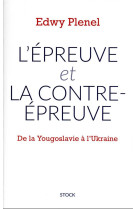 L'epreuve et la contre-epreuve : de la yougoslavie a l'ukraine