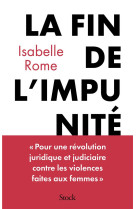 La fin de l'impunite : pour une revolution judiciaire et juridique en matiere de violences faites aux femmes