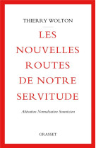 Les nouvelles routes de notre servitude : alienation, normalisation, soumission