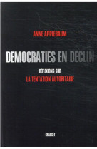 Democraties en declin : reflexions sur la tentation autoritaire