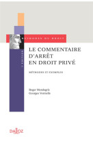 Le commentaire d'arret en droit prive. 7e ed. - methodes et exemples