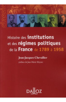 Histoire des institutions et des regimes politiques de la france de 1789 a 1958 (9e edition)