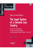 The legal system of a common law country  -  the british legal system  -  the american legal system  -  constitutionally protected rights of the u.s.a. (2e edition)