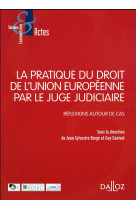 La pratique du droit de l'ue par le juge judiciaire