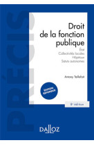 Droit de la fonction publique  -  etat, collectivites locales, hopitaux, statuts autonomes (8e edition)