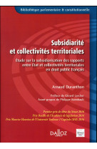 Subsidiarite et collectivites territoriales  -  etude sur la subsidiarisation des rapports entre etat et collectivites (edition 2017)