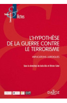 L'hypothese de la guerre contre le terrorisme  -  implications juridiques