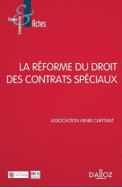 La reforme du droit des contrats speciaux